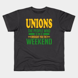 Unions The People Who Brought You The Weekend Kids T-Shirt